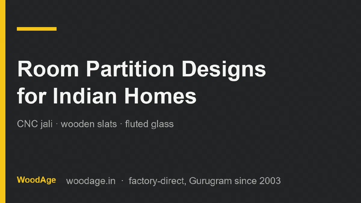 Room Partition Designs for Indian Homes: CNC Jali, Wooden Slats, Fluted Glass — With Costs (2026)