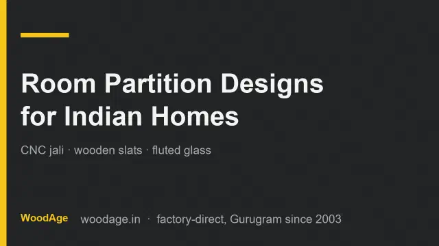 Room Partition Designs for Indian Homes: CNC Jali, Wooden Slats, Fluted Glass — With Costs (2026)