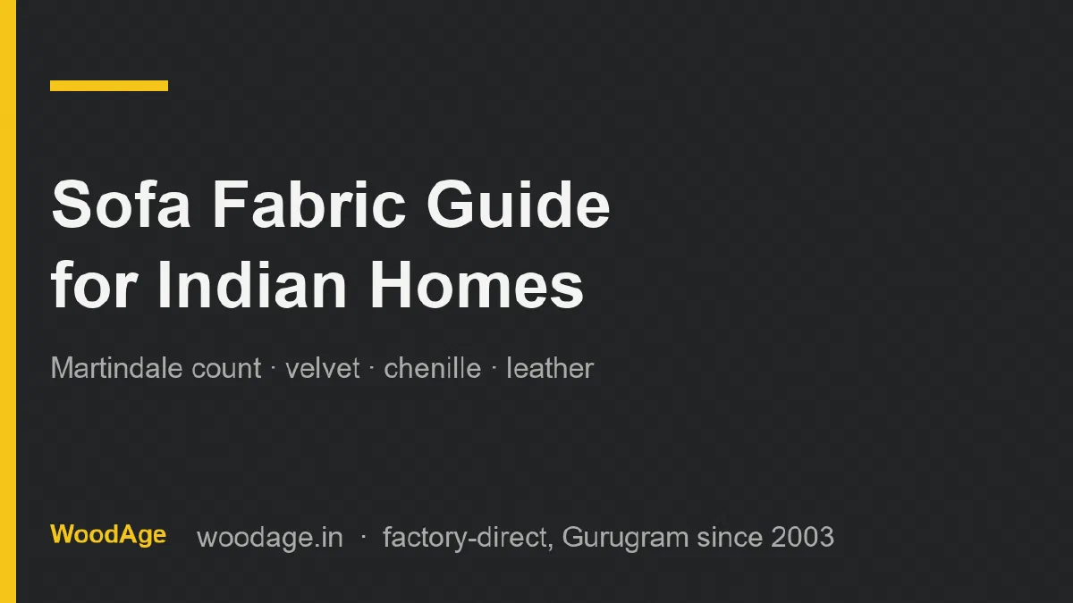 Sofa Fabric Guide for Indian Homes: Martindale Count, Velvet vs Chenille vs Boucle vs Leatherette (2026)