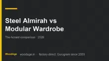 Steel Almirah vs Modular Plywood Wardrobe: Which Should You Buy in India (2026)?